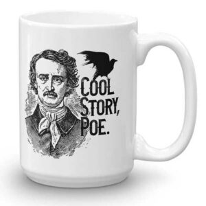 Cool Story Poe Mug Gifts for English Teachers