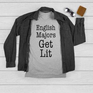 English Majors Get Lit Shirt Gift Idea