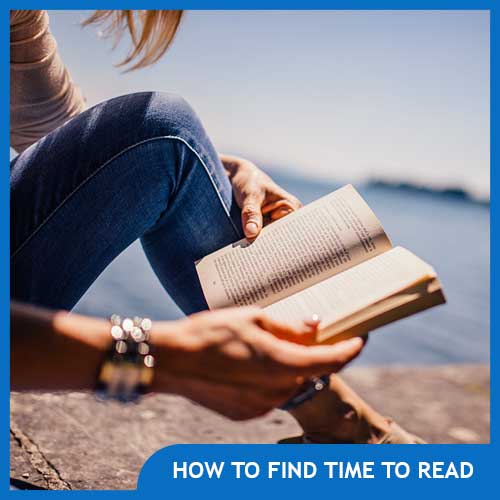 How to Find Time to Read (Even When You're Busy)