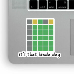 "It's That Kinda Day" Wordle Fail Sticker Gift Idea